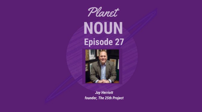 How 1 thing, 1 day, 1 time became a monthly matter with Jay Herriott of The 25th Project